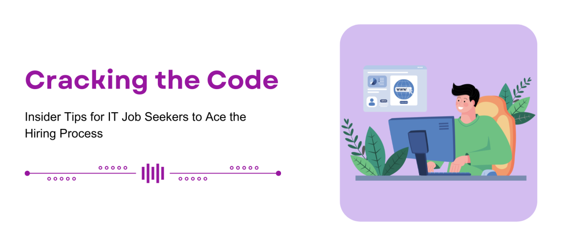 Cracking the Code: Insider Tips for IT Job Seekers to Ace the Hiring Process