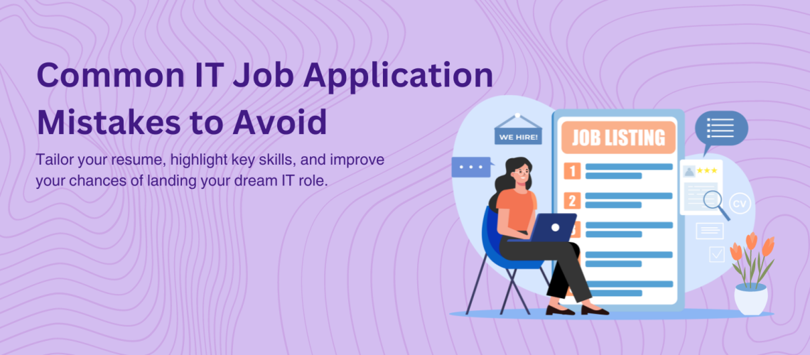 Avoiding Common Mistakes in IT Job Applications