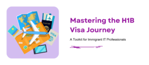 Mastering the H1B Visa Journey